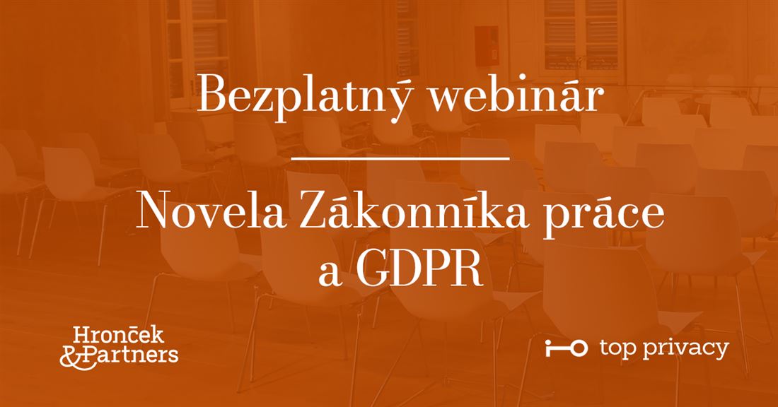 Pozývame: Webinár novela Zákonníka práce a GDPR